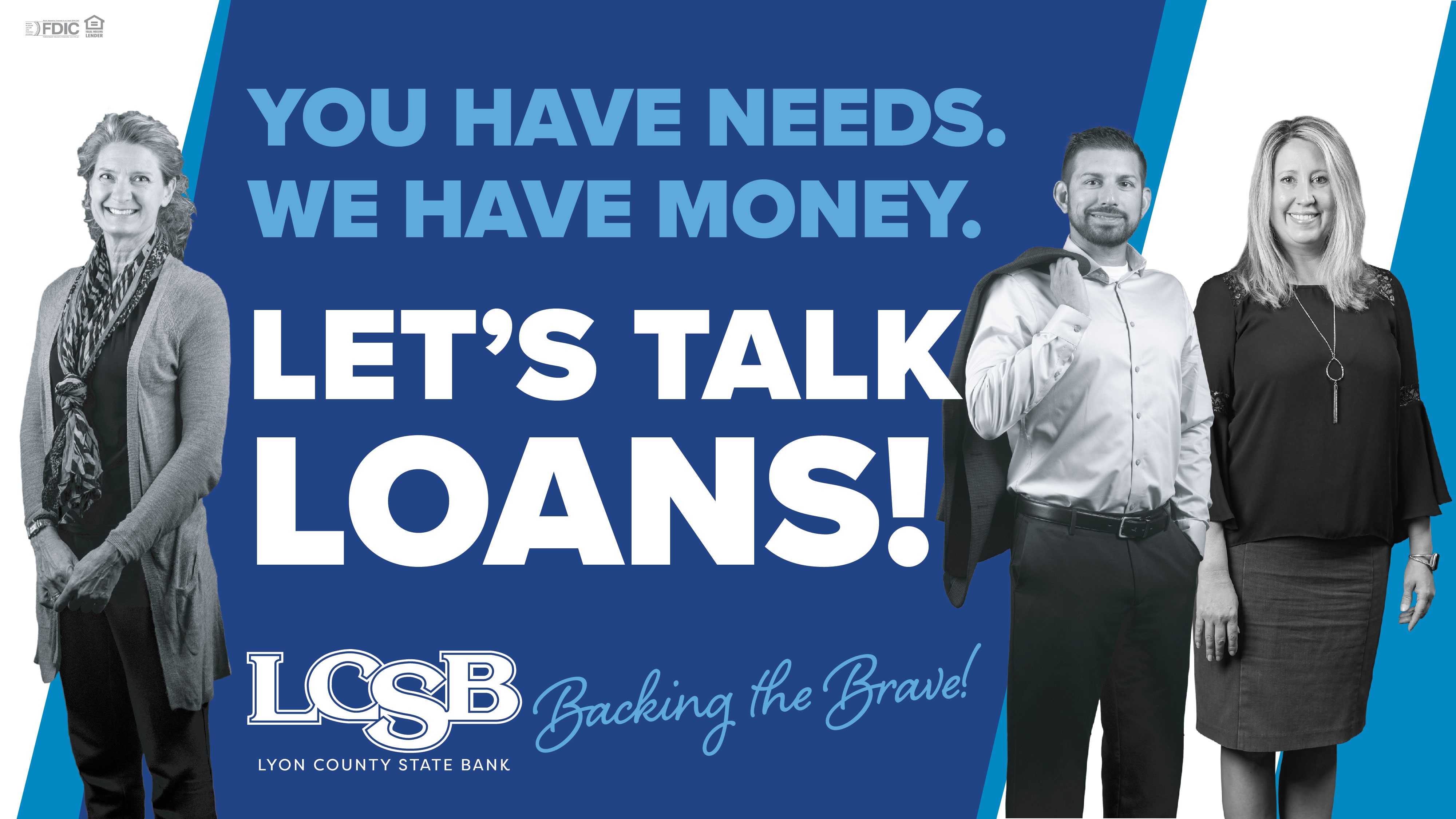 Let's talk loan ad.  You have needs, we have money.